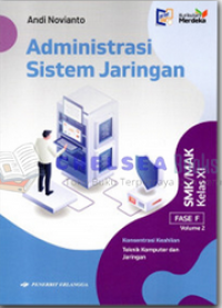 Image of Administrasi Sistem Jaringan SMK/MAK Kelas XI Fase F Vol.2