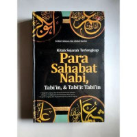 Kitab Sejarah Terlengkap Para Sahabat Nabi, Tabii'in, dan Tabii'it Tabi'in