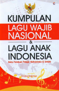 Kumpulan Lagu wajib Nasional dan Lagu Anak Indonesia