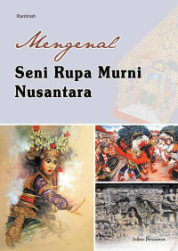 Mengenal Seni Rupa Murni Nusantara